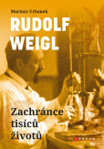 Rudolf Weigl: Zachránce tisíců životů Rudolf Weigl: Zachránce tisíců životů