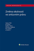 Změna okolností ve smluvním právu Změna okolností ve smluvním právu