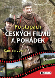 Po stopách českých filmů a pohádek Po stopách českých filmů a pohádek