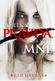 Všetka pravda, čo je vo mne Všetka pravda, čo je vo mne