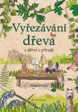 Vyřezávání dřeva s dětmi v přírodě Vyřezávání dřeva s dětmi v přírodě