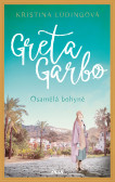 Greta Garbo. Osamělá bohyně Greta Garbo. Osamělá bohyně
