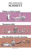 Oskar a Růžová paní, pan Ibrahim a květy koránu, Noemovo dítě Oskar a Růžová paní, pan Ibrahim a květy koránu, Noemovo dítě