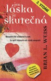 Jen láska je skutečná Jen láska je skutečná