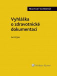 Vyhláška o zdravotnické dokumentaci (č. 98/2012 Sb.) Vyhláška o zdravotnické dokumentaci (č. 98/2012 Sb.)