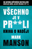 Všechno je v pr**li