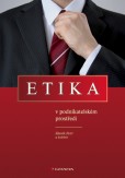 Etika v podnikatelském prostředí Etika v podnikatelském prostředí