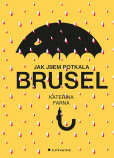 Jak jsem potkala Brusel Jak jsem potkala Brusel