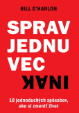 Sprav jednu vec inak Sprav jednu vec inak