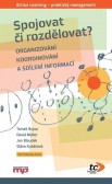 Spojovat či rozdělovat? Spojovat či rozdělovat?