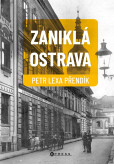 Zaniklá Ostrava Zaniklá Ostrava