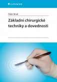 Základní chirurgické techniky a dovednosti Základní chirurgické techniky a dovednosti