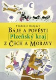 Báje a pověsti z Čech a Moravy - Plzeňský kraj Báje a pověsti z Čech a Moravy - Plzeňský kraj