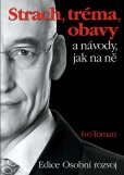 Strach, tréma, obavy a návody jak na ně Strach, tréma, obavy a návody jak na ně