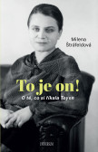 To je on! O té, co si říkala Toyen To je on! O té, co si říkala Toyen