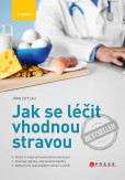Jak se léčit vhodnou stravou, 3. vydání Jak se léčit vhodnou stravou, 3. vydání