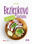 Bezlepková kuchařka vhodná i pro vegany Bezlepková kuchařka vhodná i pro vegany