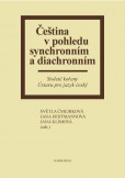 Čeština v pohledu synchronním a diachronním Čeština v pohledu synchronním a diachronním