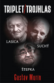 Triplet/Trojhlas: Lasica – Suchý – Štepka Triplet/Trojhlas: Lasica – Suchý – Štepka