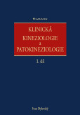 Klinická kineziologie a patokineziologie Klinická kineziologie a patokineziologie