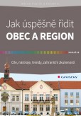 Jak úspěšně řídit obec a region Jak úspěšně řídit obec a region
