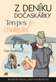Z deníku dočaskářky - Ten pes je chuligán! Z deníku dočaskářky - Ten pes je chuligán!