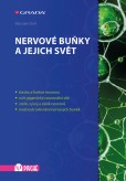 Nervové buňky a jejich svět Nervové buňky a jejich svět
