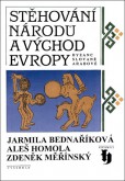 Stěhování národů a východ Evropy Stěhování národů a východ Evropy
