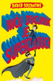 Môj dvojník je superzloduch Môj dvojník je superzloduch
