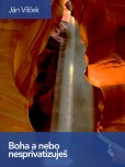 Boha a nebo nesprivatizuješ Boha a nebo nesprivatizuješ