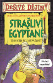 Děsivé dějiny Strašliví Egypťané Děsivé dějiny Strašliví Egypťané