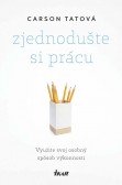 Zjednodušte si prácu Zjednodušte si prácu