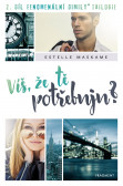 Víš, že tě potřebuju? Víš, že tě potřebuju?