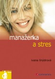 Manažerka a stres Manažerka a stres