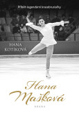 Hana Mašková. Pravdivý příběh... Hana Mašková. Pravdivý příběh...