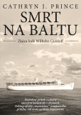 Smrt na Baltu: Zkáza lodě Wilhelm Gustloff Smrt na Baltu: Zkáza lodě Wilhelm Gustloff