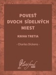 Povesť dvoch sídelných miest. Kniha tretia Povesť dvoch sídelných miest. Kniha tretia