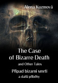 The Case of Bizarre Death and Other Tales / Případ bizarní smrti a další příběhy