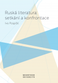 Ruská literatura: setkání a konfrontace Ruská literatura: setkání a konfrontace