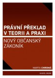 Právní překlad v teorii a praxi Právní překlad v teorii a praxi