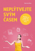 Neplýtvejte svým časem Neplýtvejte svým časem