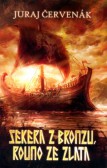 Sekera z bronzu, rouno ze zlata Sekera z bronzu, rouno ze zlata