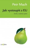 Jak vystoupit z EU Jak vystoupit z EU