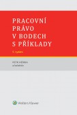 Pracovní právo v bodech s příklady - 5. vydání Pracovní právo v bodech s příklady - 5. vydání