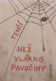 Tenčí než vlákno pavučiny Tenčí než vlákno pavučiny