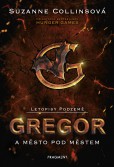 Letopisy Podzemě: Gregor a město pod městem Letopisy Podzemě: Gregor a město pod městem