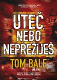 Uteč, nebo nepřežiješ