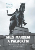 Mezi Marxem a Palackým Mezi Marxem a Palackým