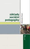 Základy sociální pedagogiky Základy sociální pedagogiky