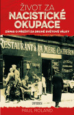 Život za nacistické okupace Život za nacistické okupace